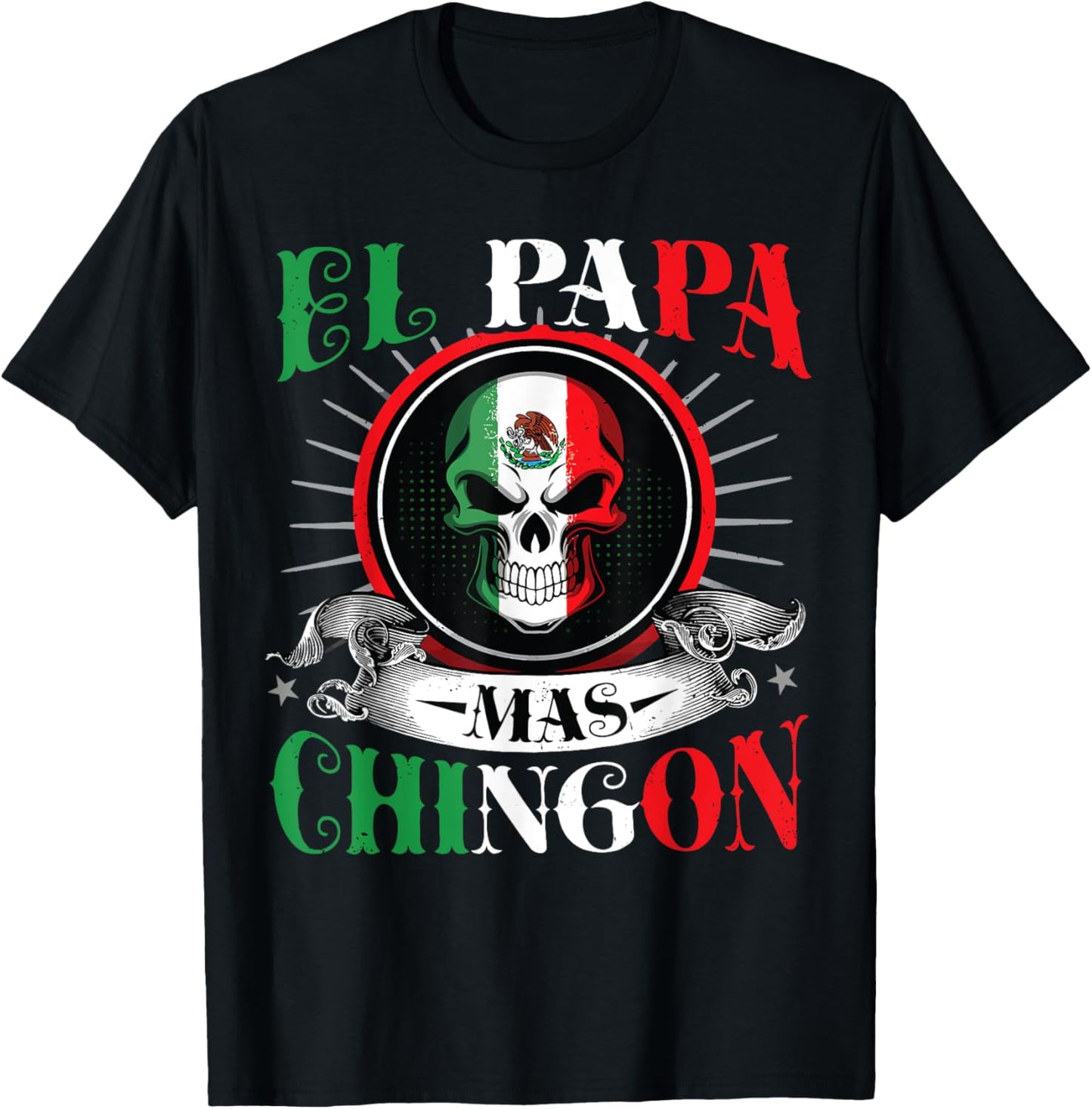 Father's Day El Papa Mas Chingon Funny Mexican Dad Spanish T-Shirt
