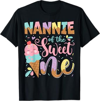 Nannie Of The Sweet One 1St Birthday Ice Cream Summer T-Shirt