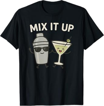 Mix It Up - Cocktail Martini Glass & Shaker Funny Drinking T-Shirt