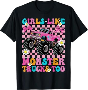 Girls Like Monster Trucks Too Groovy Monster Truck Girls T-Shirt