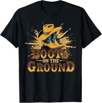 Boots On The Ground Cowgirls Boot Cowboy Western Country T-Shirt
