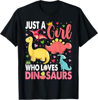 Just a Girl Who Loves Dinosaurs Kid Teen Toddlers Women Dino T-Shirt