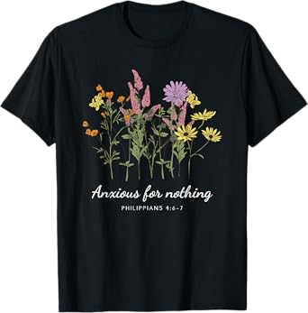 Anxious For Nothing Philippians 4:6-7 Christian Design T-Shirt