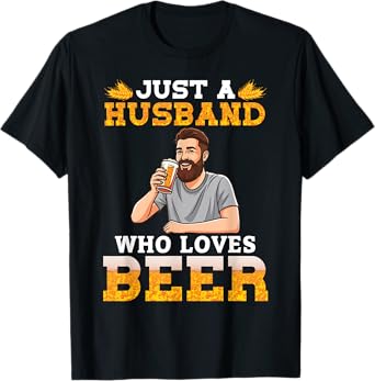 Just A Husband Who Loves Beer Drinking Oktoberfest Drinker T-Shirt