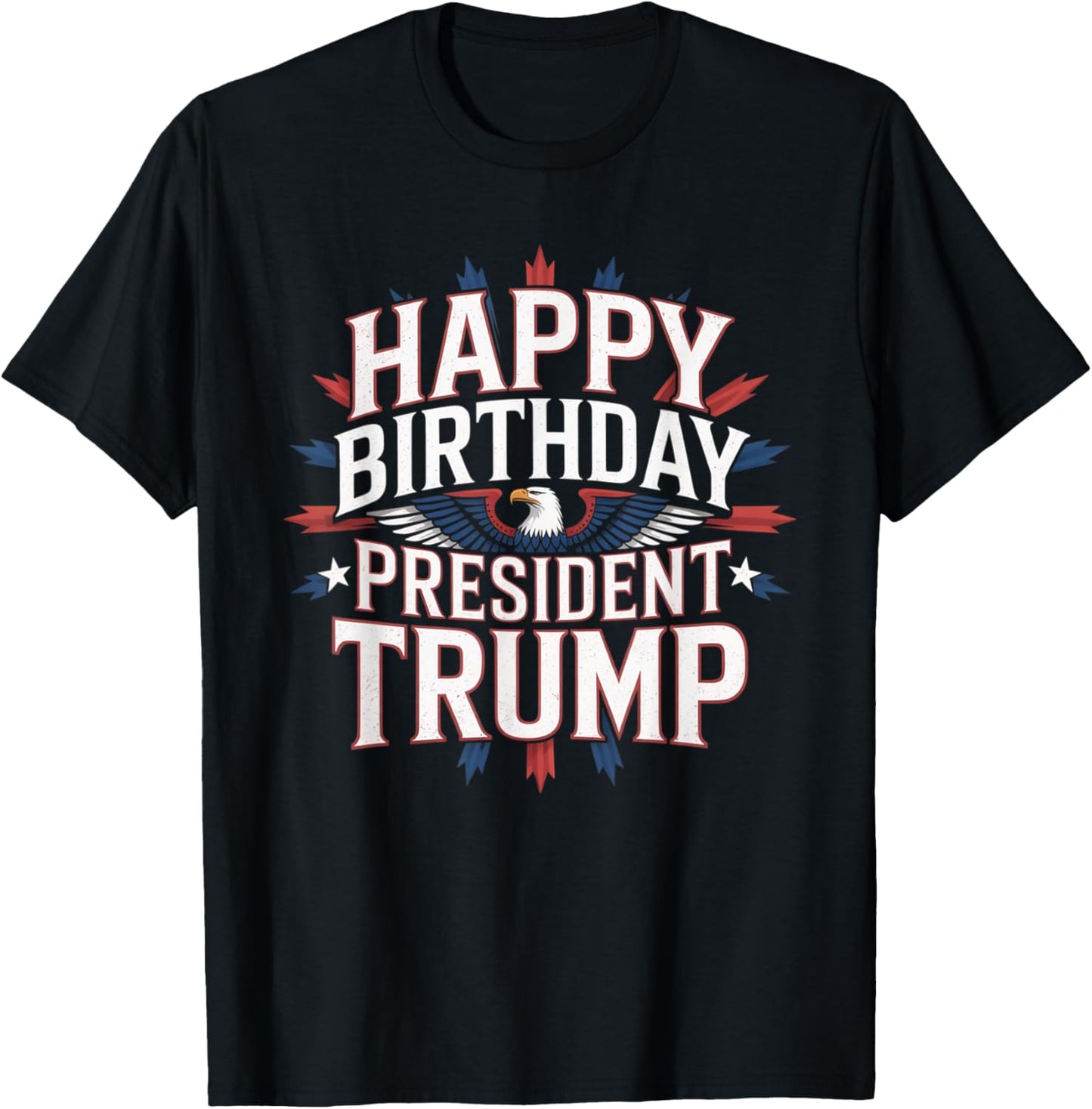 Happy Birthday President Trump - Trump Birthday Parade T-Shirt