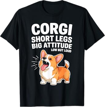 Corgi Short Legs Big Attitude Dog Lover T-Shirt