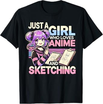 Just A Girl Who Loves Anime And Sketching, Otaku Anime T-Shirt