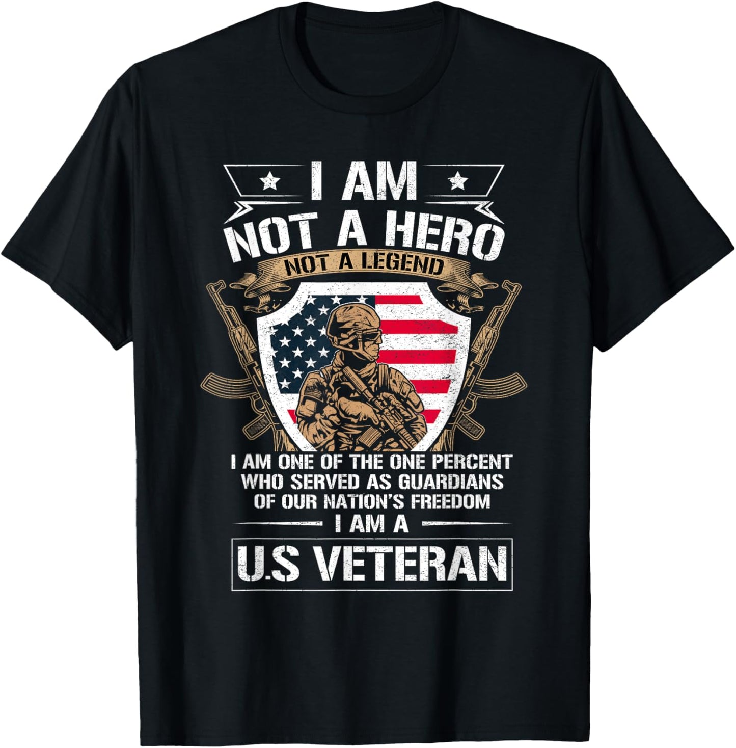 I Am Not a Hero Not a Legend I Am a US Veteran USA Military T-Shirt