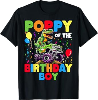 Poppy Of The Birthday Boy Dinosaur T-Rex Monster Truck T-Shirt