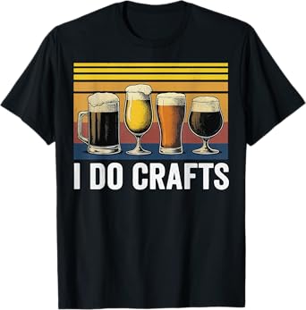 I Do Crafts Beer T-Shirt