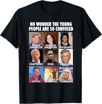 No Wonder The Young People Are So Confused T-Shirt