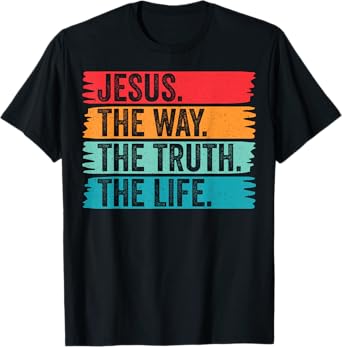 Jesus The Way Truth Life Vintage Christian Faith Worship T-Shirt
