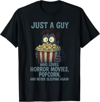 Just a Guy Who Loves Horror Movies Funny Scary Movie Meme T-Shirt