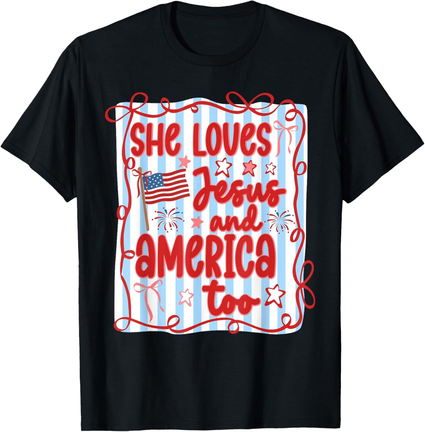 She Loves Jesus & America Too Patriotic American 4th Of July T-Shirt