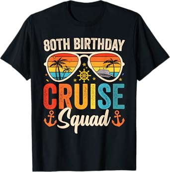 80th Birthday Cruise Squad Gifts 2025 Matching Party Family T-Shirt