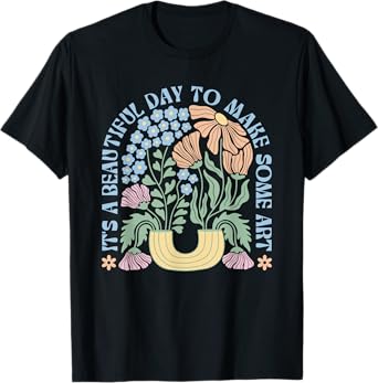 It's a Beautiful Day to Make Some Art Artist Drawers Gift T-Shirt