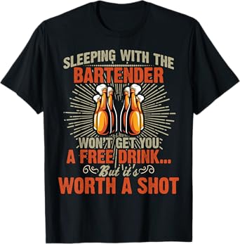 Sleeping With Bartender Funny Bartending Waitress Mixologist T-Shirt