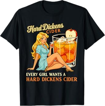 Funny Hard Dickens Cider Drinking Humor Vintage Pinup T-Shirt