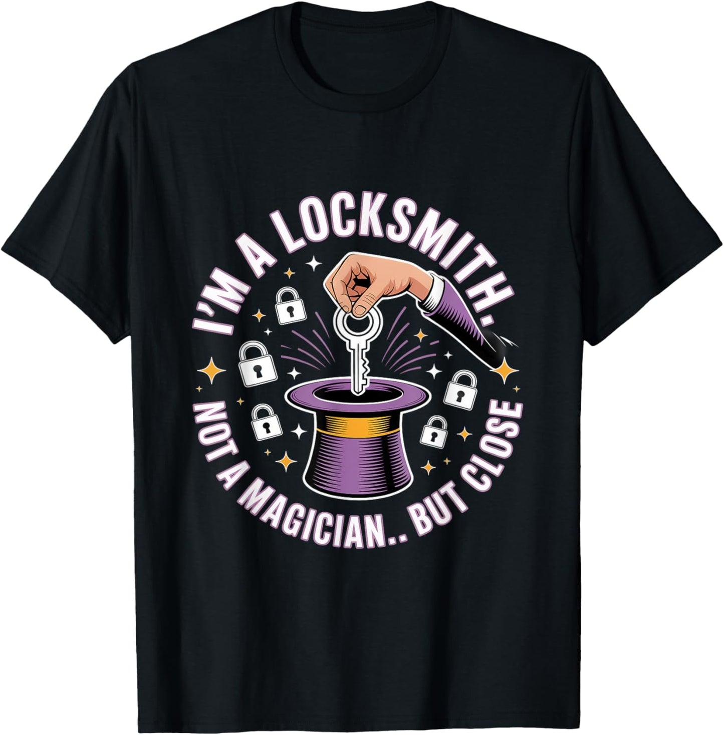 I'm a Locksmith Not a Magician But Close T-Shirt