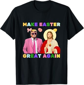 Funny Trump Jesus Christ Make Easter Great Again Egg Hunt T-Shirt