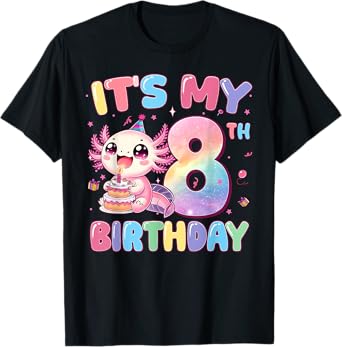 It's My 8th Birthday Girl Cute Axolotl 8 Year Old Bday Kids T-Shirt