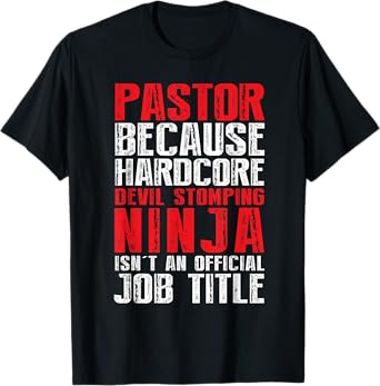 PASTOR Because Devil Stomping Ninja Isn't Job Title T-Shirt T-Shirt