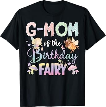 G-Mom Of The Birthday Fairy Little Girl Magical Family T-Shirt