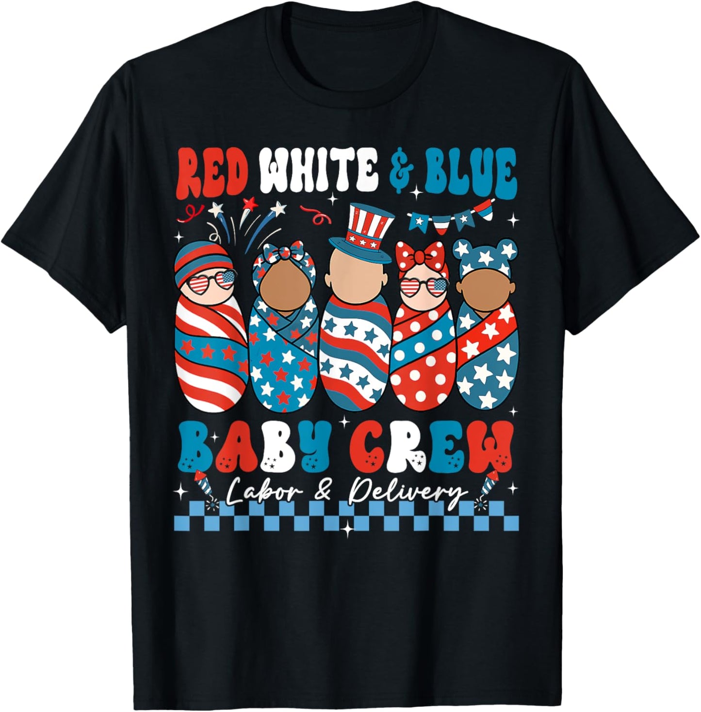 Red White Blue Baby Crew Labor Delivery Nurse 4th Of July T-Shirt