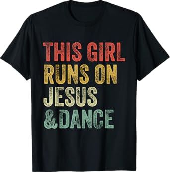 This Girl Runs On Jesus And Dance Dancing Christian Vintage T-Shirt