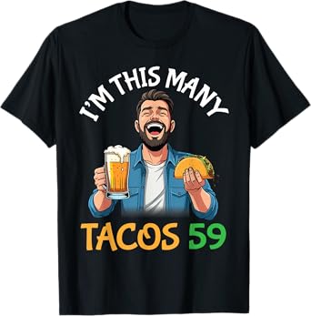 Iโm This Many Tacos 59 Years Old Man Drinking Beer with Taco T-Shirt