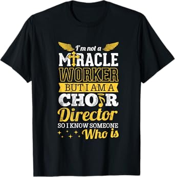 Funny Choir Director Appreciation Design Christian T-Shirt