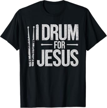 I Drum For Jesus Christian Church Drummer Drumming Drums T-Shirt
