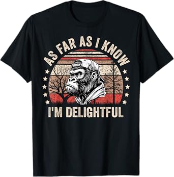 As Far As I Know I'm Delightful Funny Monkey T-Shirt