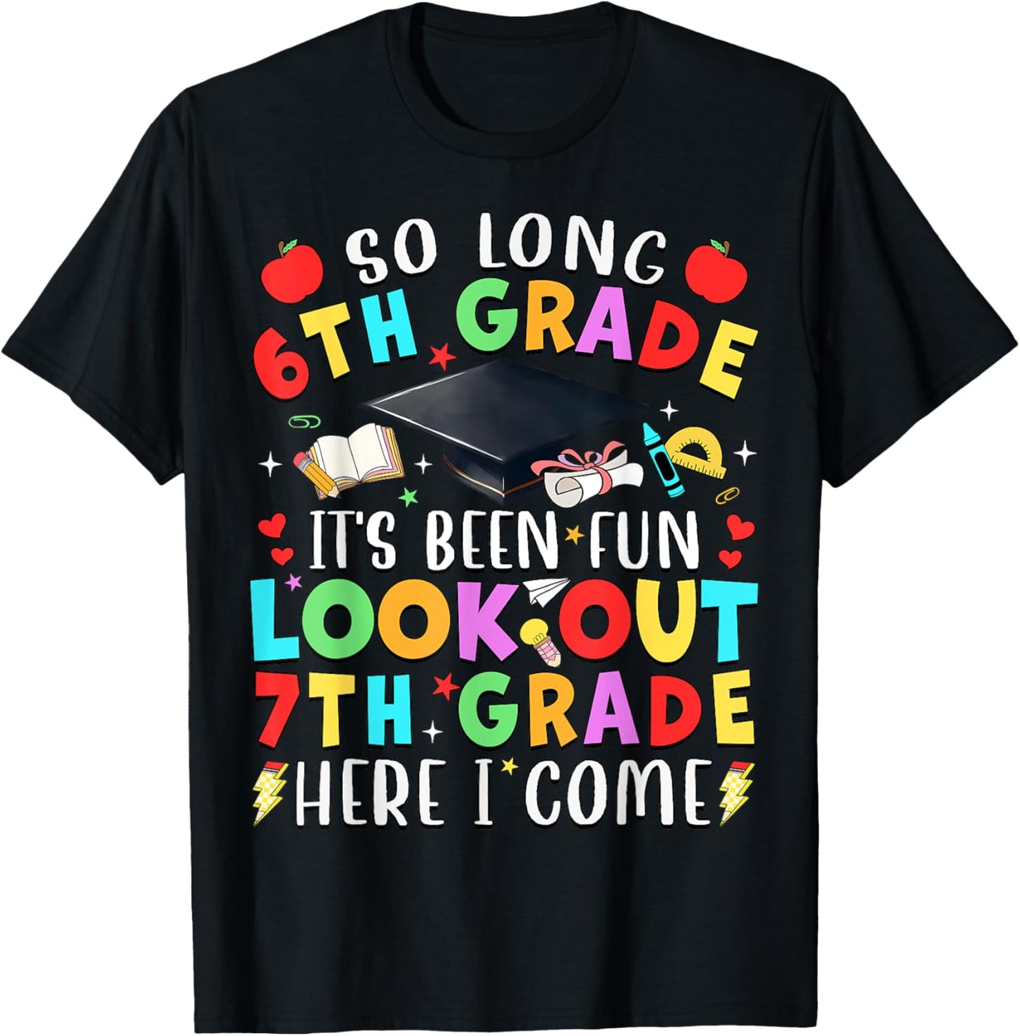 So Long Sixth Grade It's Been Fun Look Out 7th Grade Kids T-Shirt