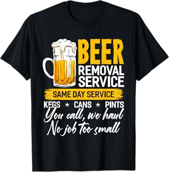 Beer Removal Service Shirt Beer Drinking Funny T-Shirt
