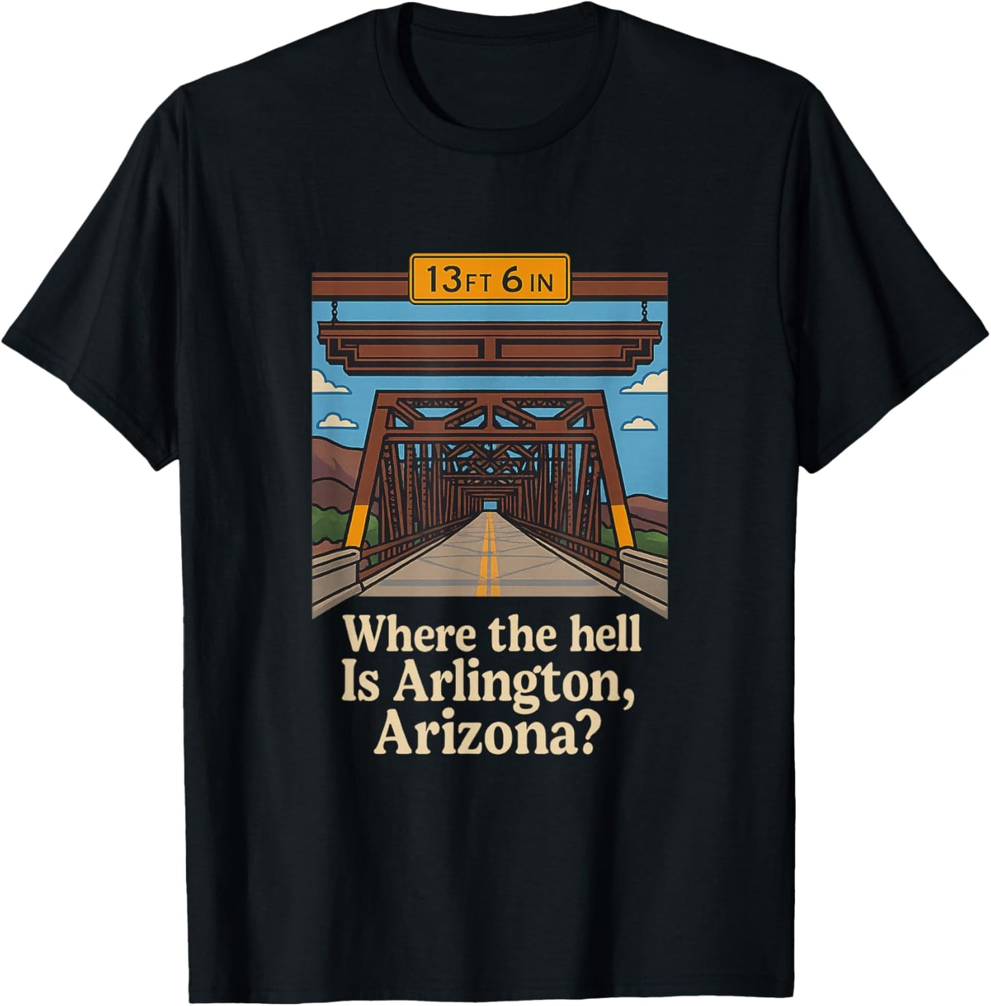 Where the Hell is Arlington, Arizona T-Shirt