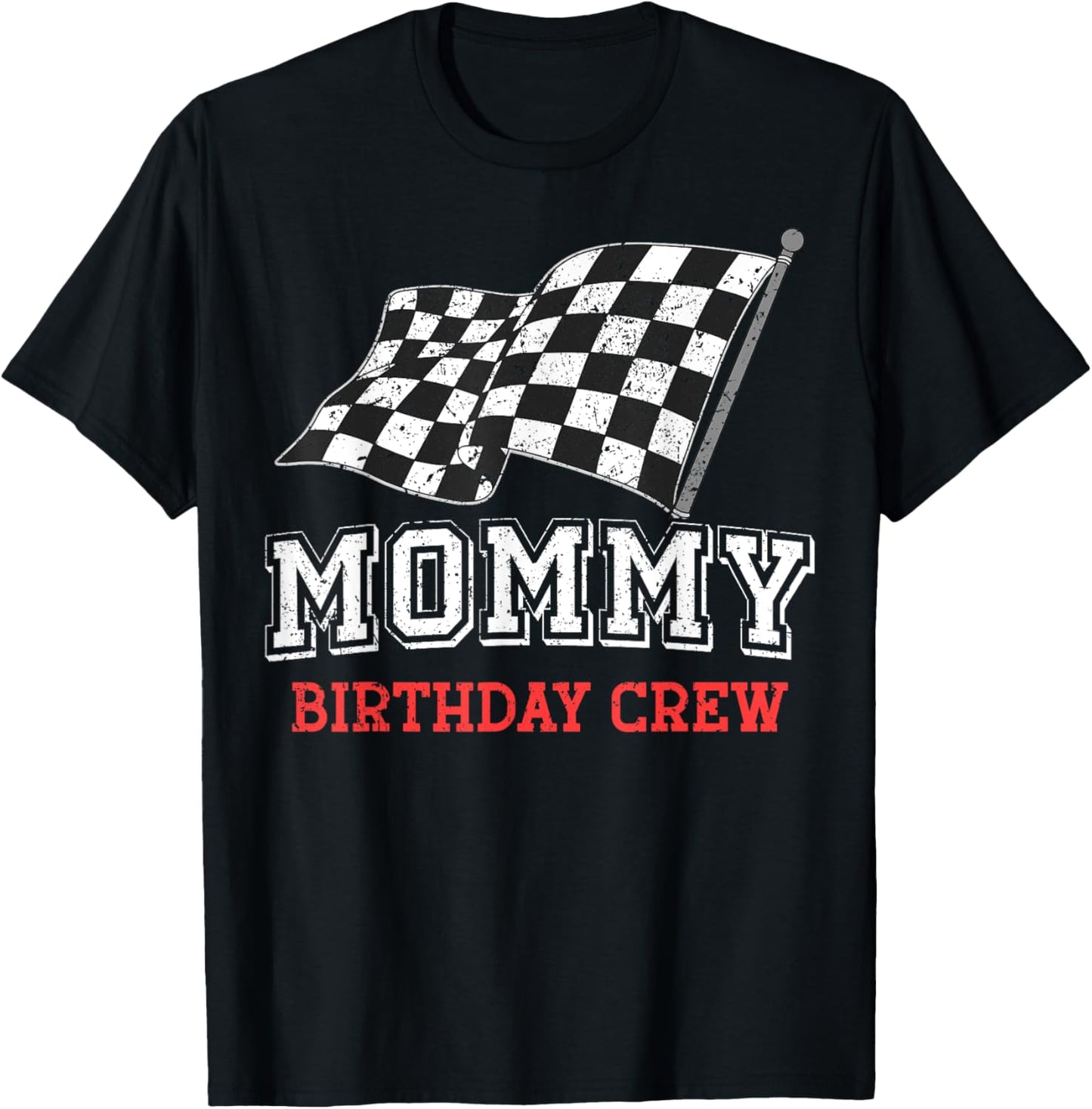 Mommy Birthday Crew Racing Flag Race Car Birthday Mama Mom T-Shirt