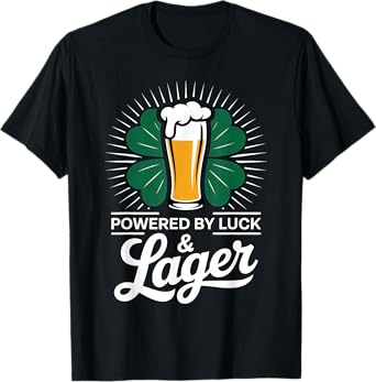 Funny St Patricks Day Powered by Luck & Lager Drinking Humor T-Shirt