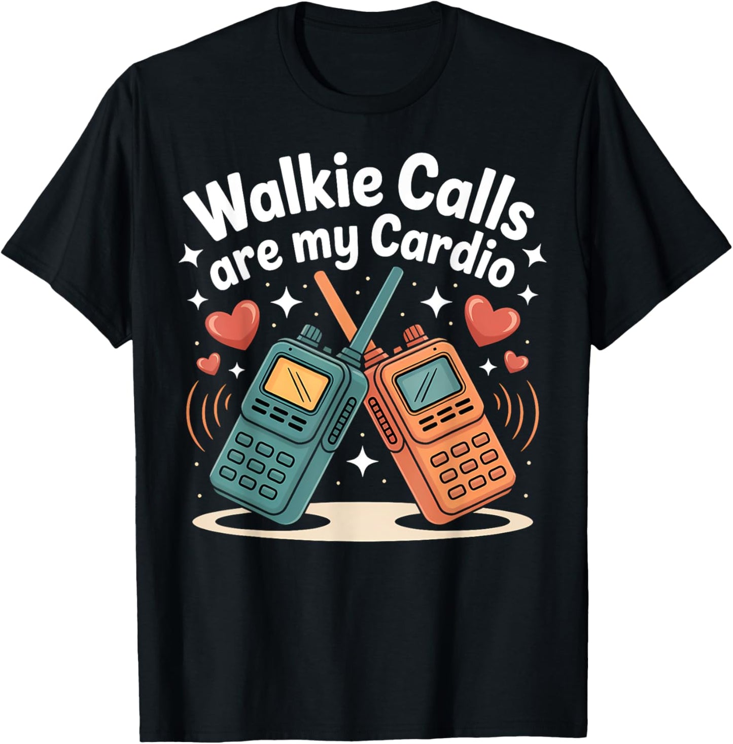 Funny Walkie Calls Are My Cardio Special Education Teacher T-Shirt