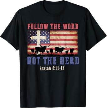 Follow the Word Not the Herd Faith Us Flag Christian Western T-Shirt