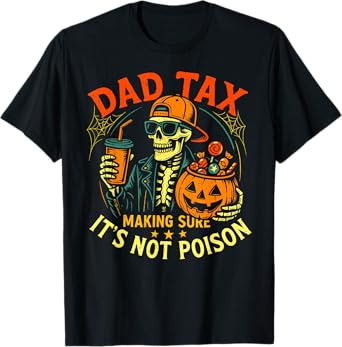 Skeleton Papa, Halloween Dad Tax Making Sure Not Poison T-Shirt