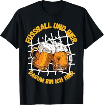 Football and beer that's why I'm here T-Shirt