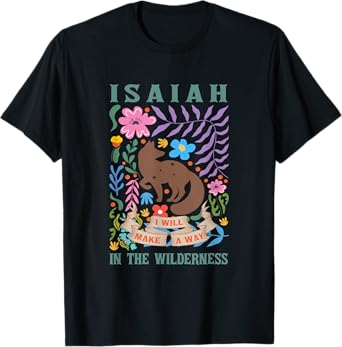 Isaiah 43:19 I will Make a Way in the Wilderness Bible Verse T-Shirt