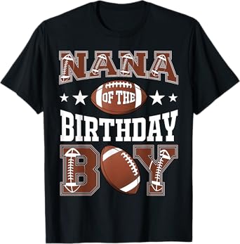 Nana Of The Birthday Boy Football Game Day T-Shirt