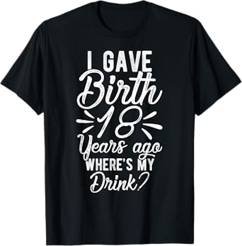 18th Birthday Mom of 18 Year Old Son Daughter Birthday T-Shirt