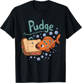 Pudge Controls The Weather Funny Womens Mens T-Shirt