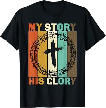Vintage My Story His Glory Inspirational Christian Cross T-Shirt