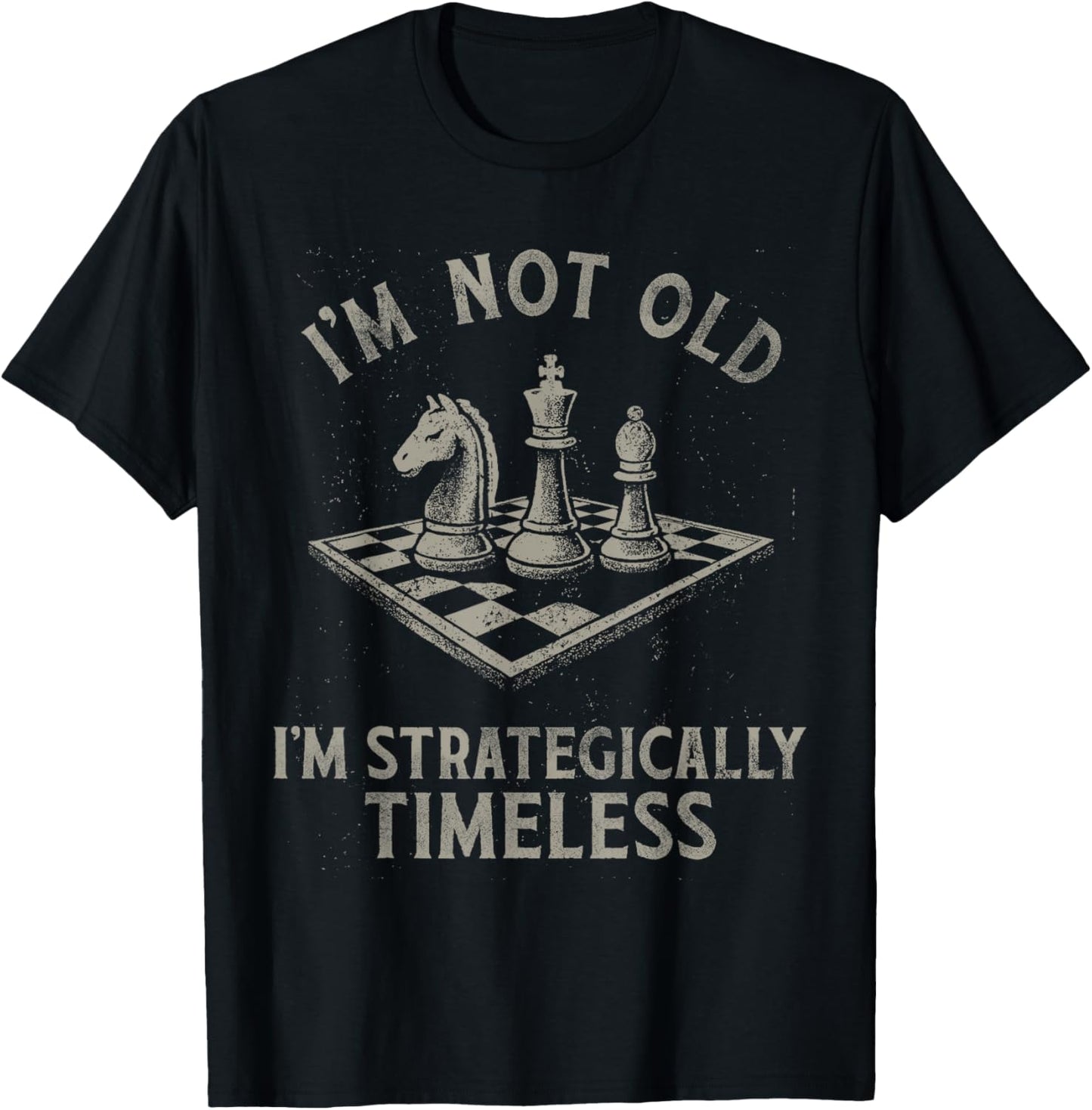 I'm Not Old I'm Strategically Timeless Funny Chess Design T-Shirt