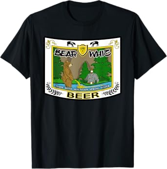 Funny Beer Label Bear Whiz Beer For The Outdoorsman T-Shirt