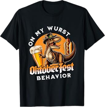 On My Wurst Behavior Funny Dinosaur Oktoberfest Men Women T-Shirt